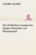 Vorderes Coverbild Die Weltlichen Gesänge des Egidius Pfanzelter von Polykarpszell