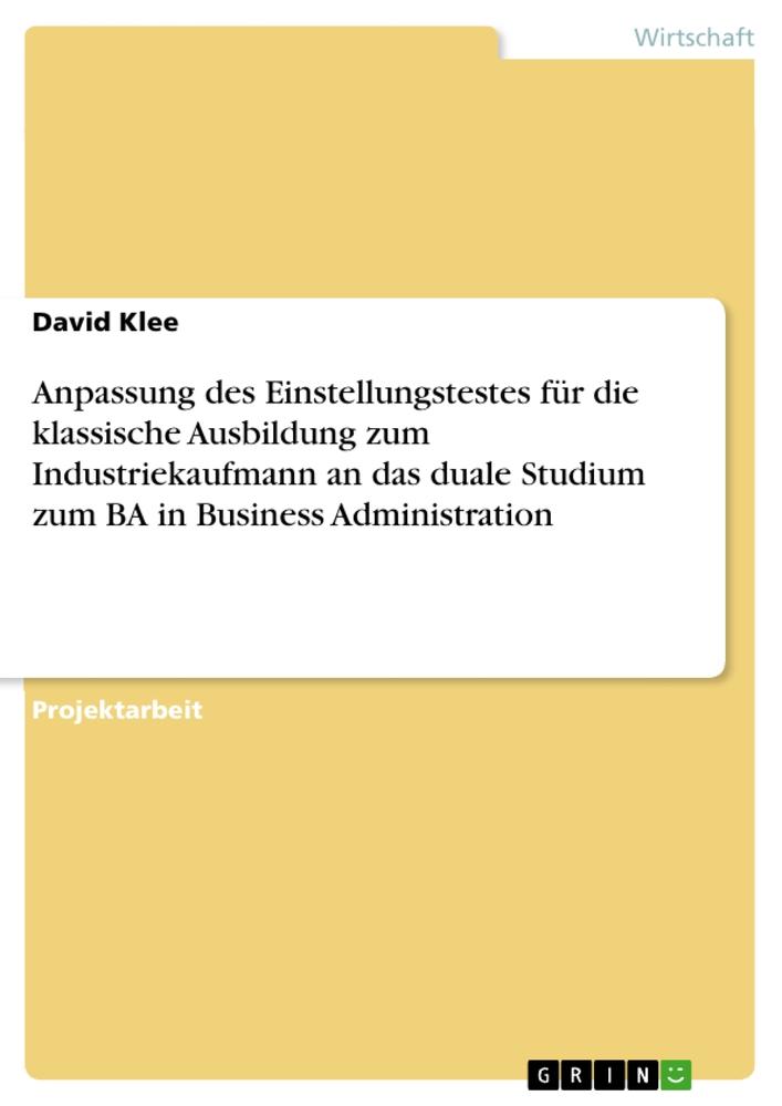 Vorderes Coverbild Anpassung des Einstellungstestes für die klassische Ausbildung zum Industriekaufmann an das duale Studium zum BA in Business Administration