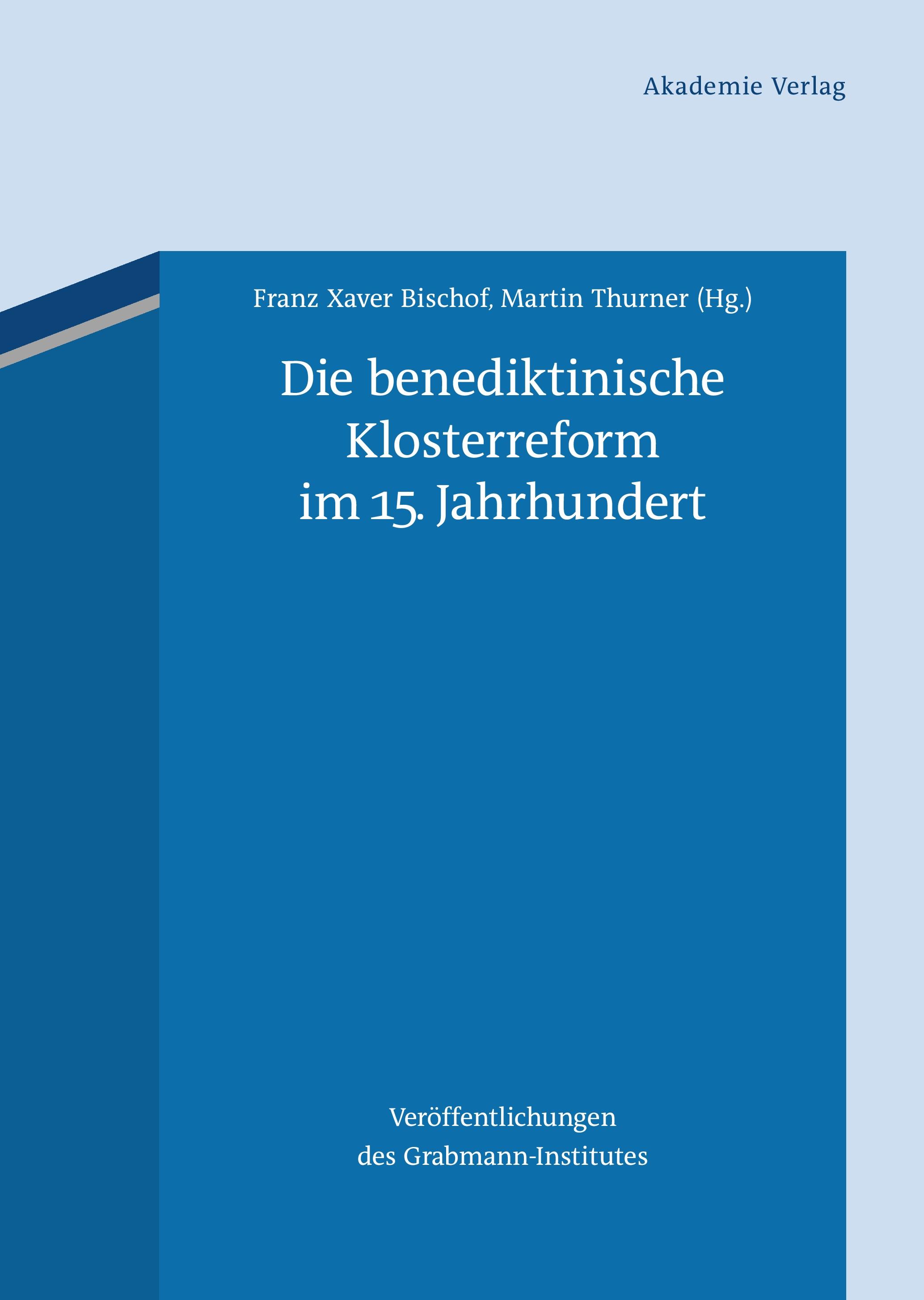 Vorderes Coverbild Die benediktinische Klosterreform im 15. Jahrhundert