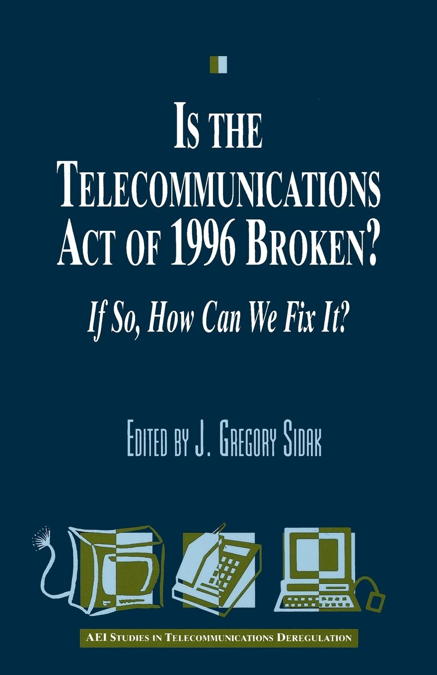 Vorderes Coverbild Is the Telecommunications Act of 1996 Broken?
