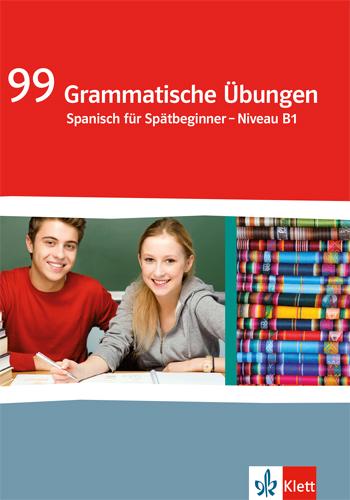 Vorderes Coverbild 99 grammatische Übungen Spanisch für Spätbeginner - Niveau B1