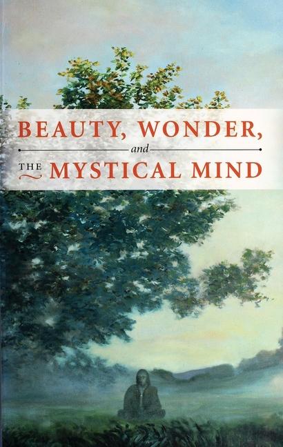 Vorderes Coverbild Beauty, Wonder, and the Mystical Mind