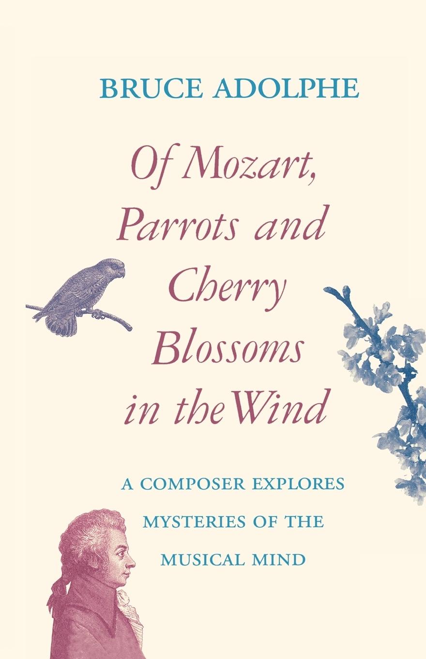 Vorderes Coverbild Of Mozart, Parrots, Cherry Blossoms in the Wind