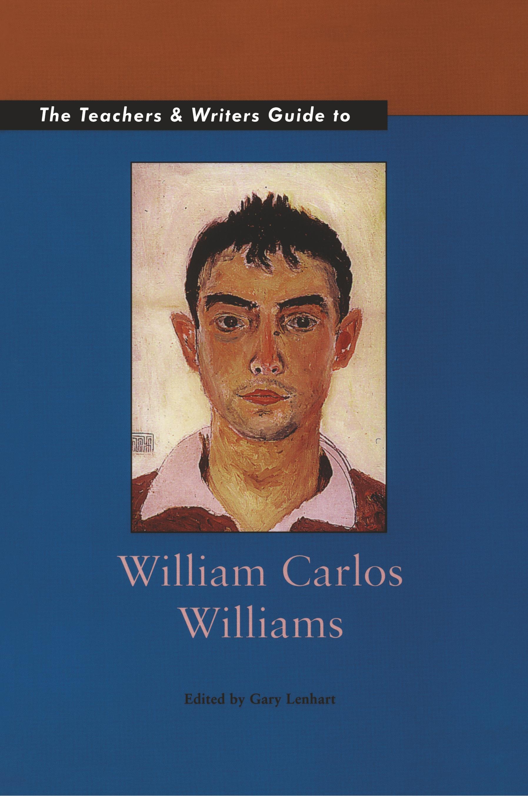 Vorderes Coverbild The Teachers & Writers Guide to William Carlos Williams