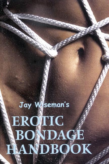Vorderes Coverbild Jay Wiseman's Erotic Bondage Handbook