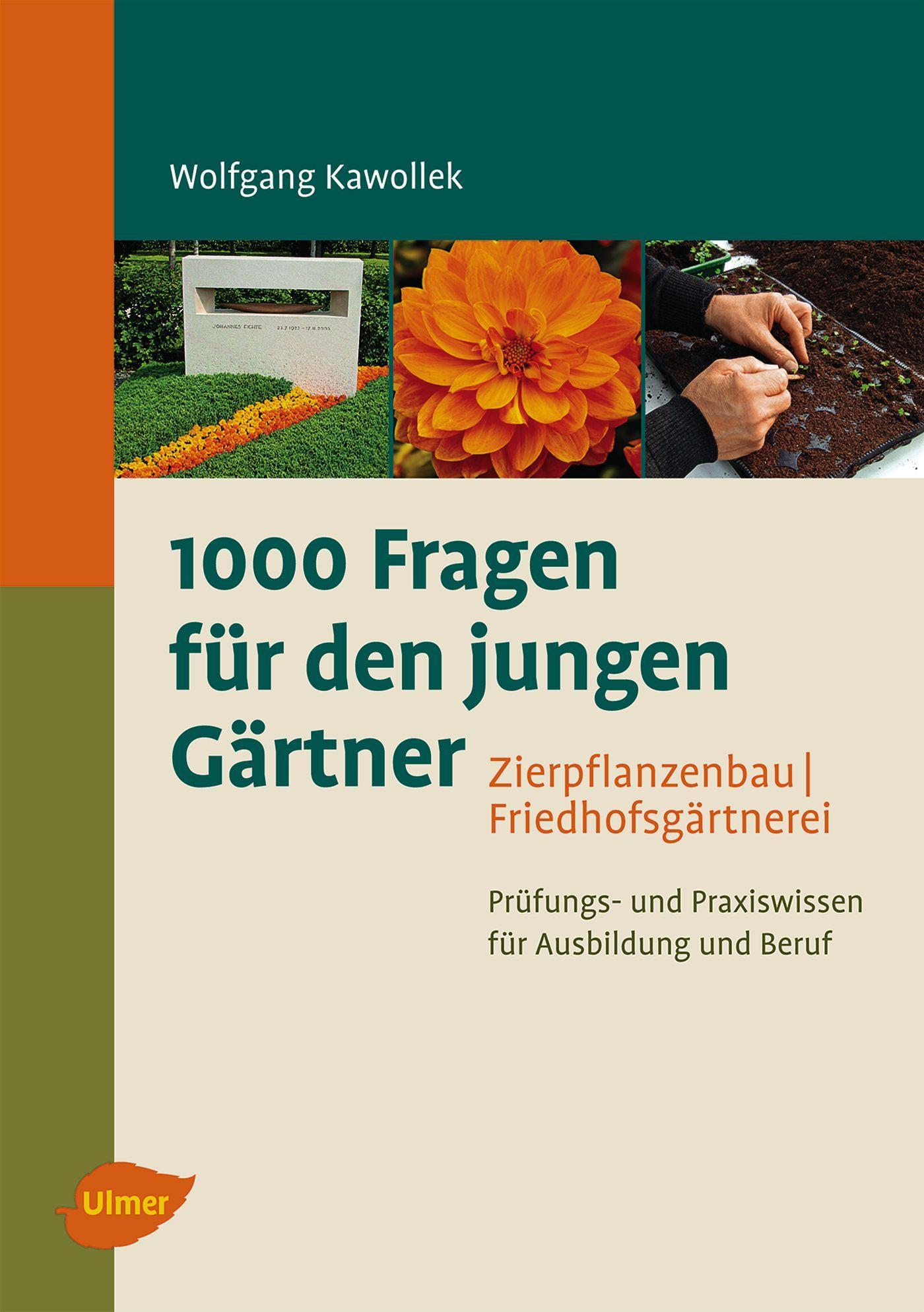 Vorderes Coverbild 1000 Fragen für den jungen Gärtner. Zierpflanzenbau mit Friedhofsgärtnerei
