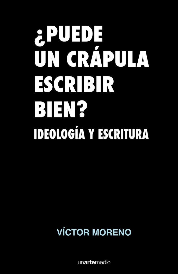 Vorderes Coverbild ¿Puede un crápula escribir bien? : ideología y escritura
