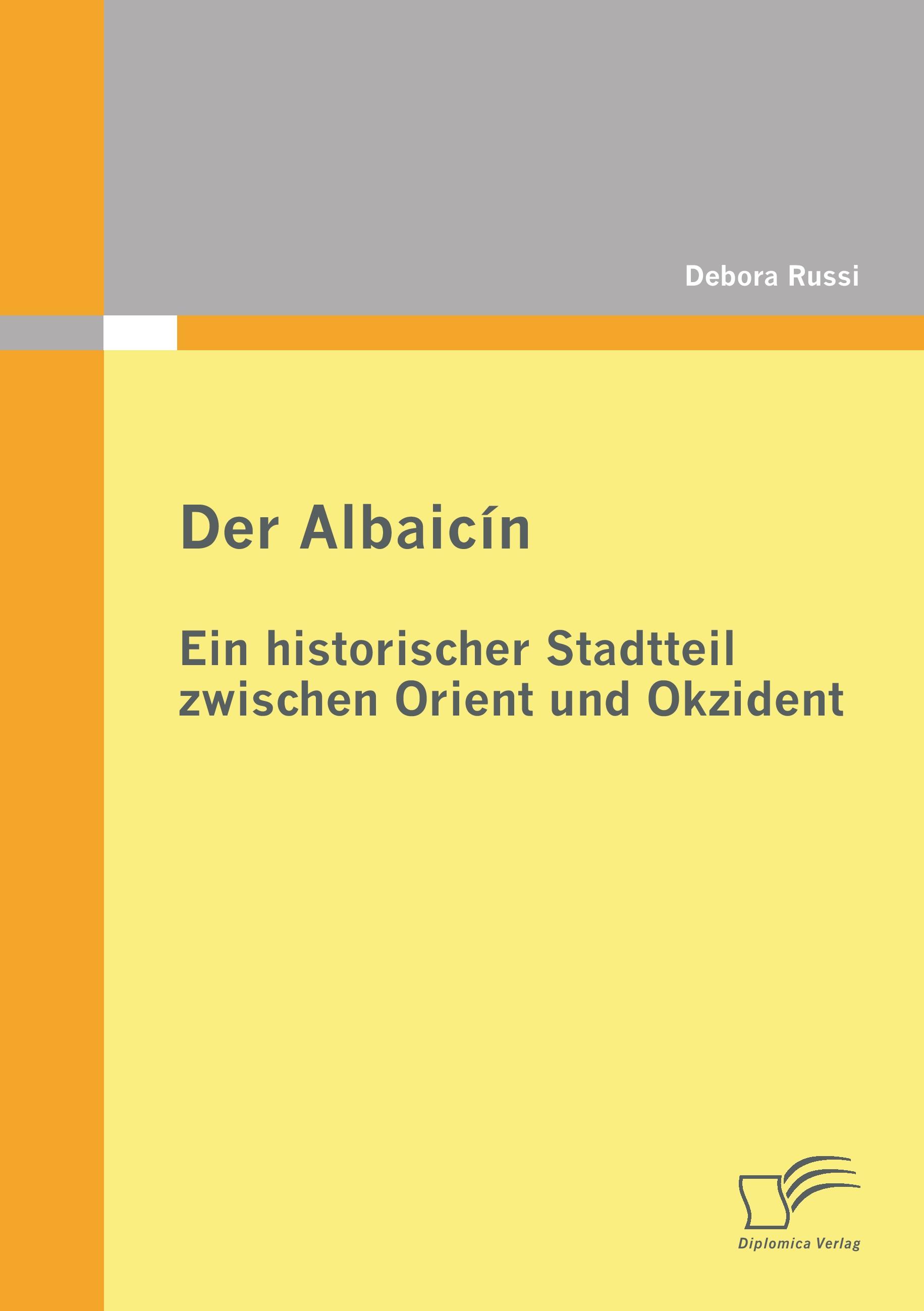 Vorderes Coverbild Der Albaicín: Ein historischer Stadtteil zwischen Orient und Okzident