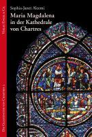 Vorderes Coverbild Maria Magdalena in der Kathedrale von Chartres