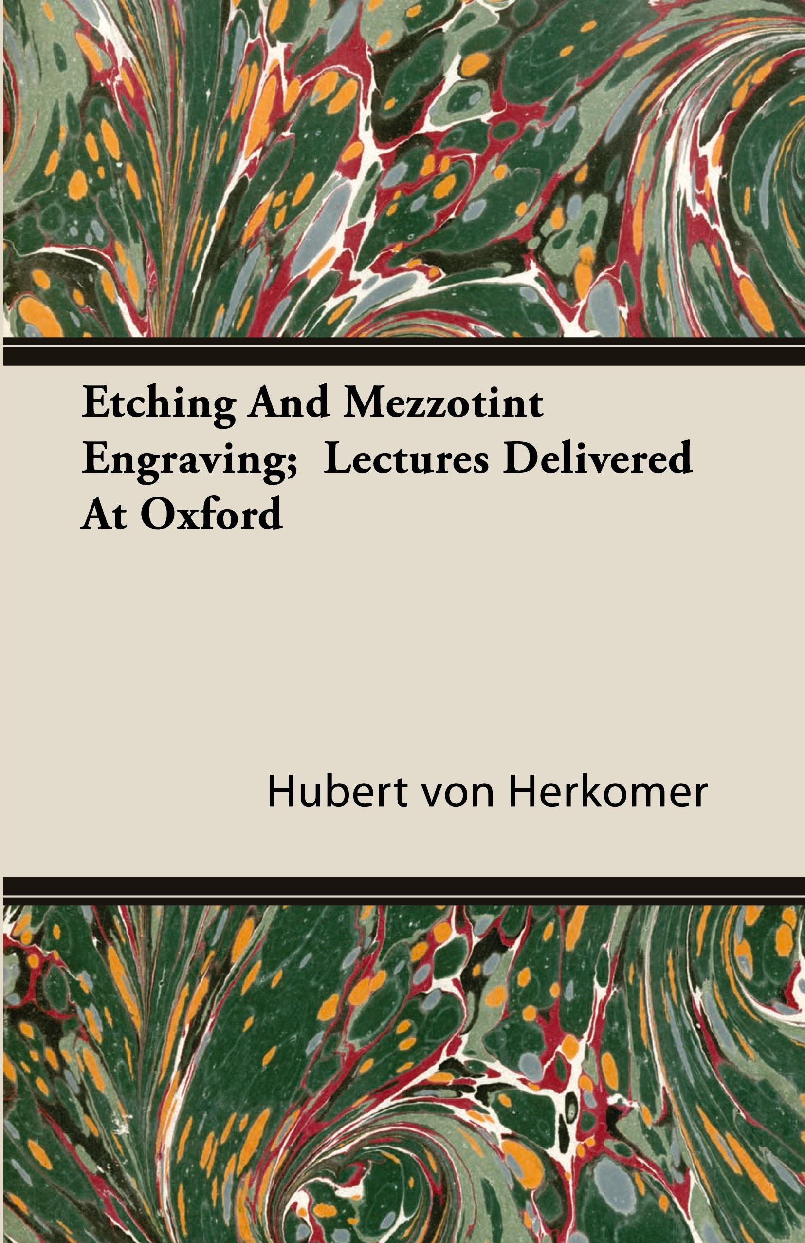 Vorderes Coverbild Etching And Mezzotint Engraving;  Lectures Delivered At Oxford