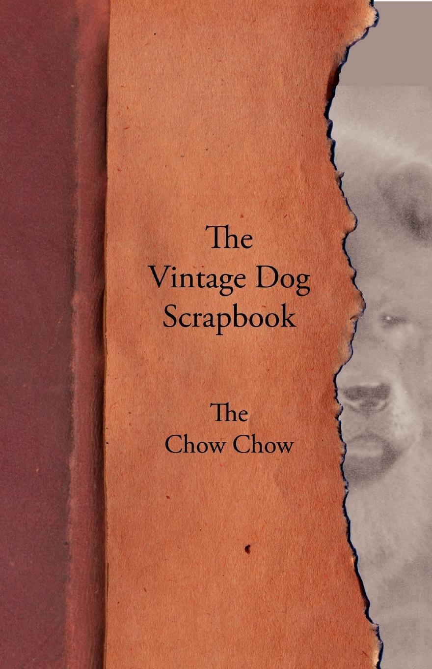 Vorderes Coverbild The Vintage Dog Scrapbook - The Chow Chow