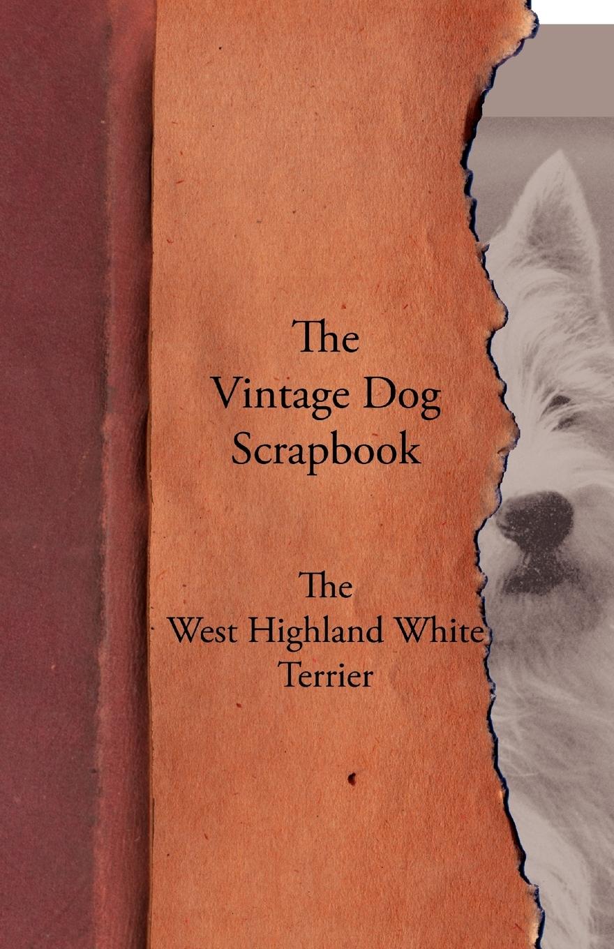Vorderes Coverbild The Vintage Dog Scrapbook - The West Highland White Terrier