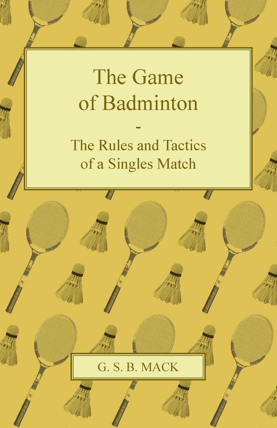 Vorderes Coverbild The Game of Badminton - The Rules and Tactics of a Singles Match