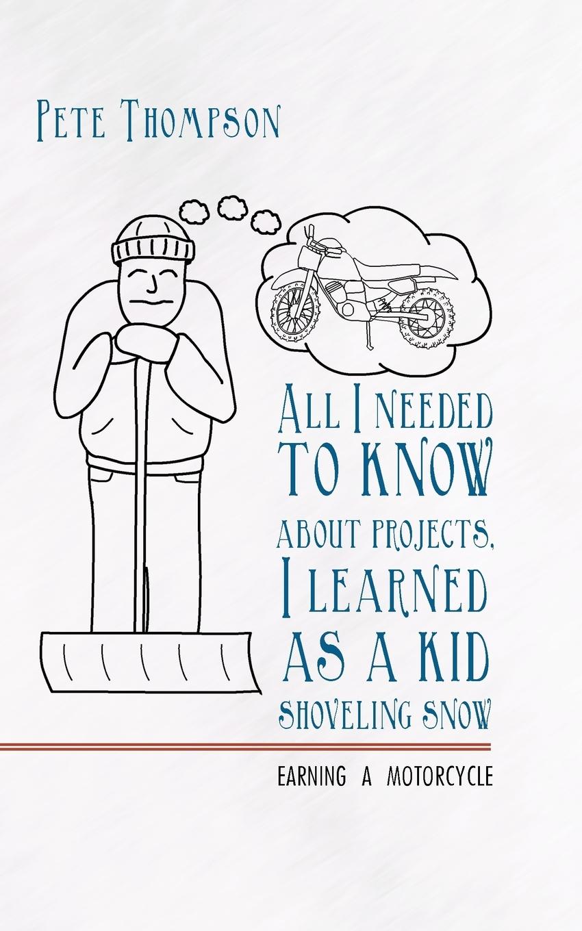 Vorderes Coverbild All I Needed to Know about Projects, I Learned as a Kid Shoveling Snow