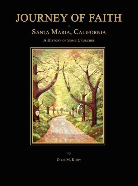 Vorderes Coverbild Journey of Faith in Santa Maria, California. A History of Some Churches.