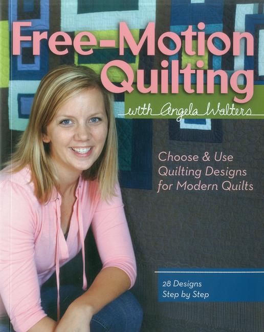 Vorderes Coverbild Free-Motion Quilting with Angela Walters