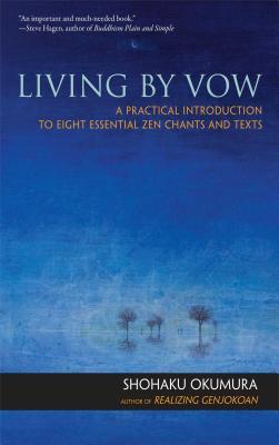 Vorderes Coverbild Living by Vow: A Practical Introduction to Eight Essential Zen Chants and Texts
