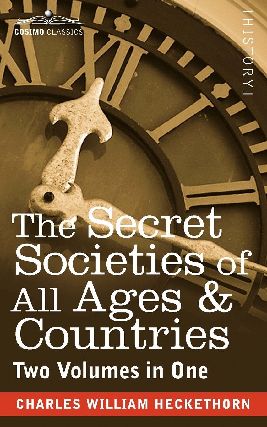 Vorderes Coverbild The Secret Societies of All Ages & Countries (Two Volumes in One)