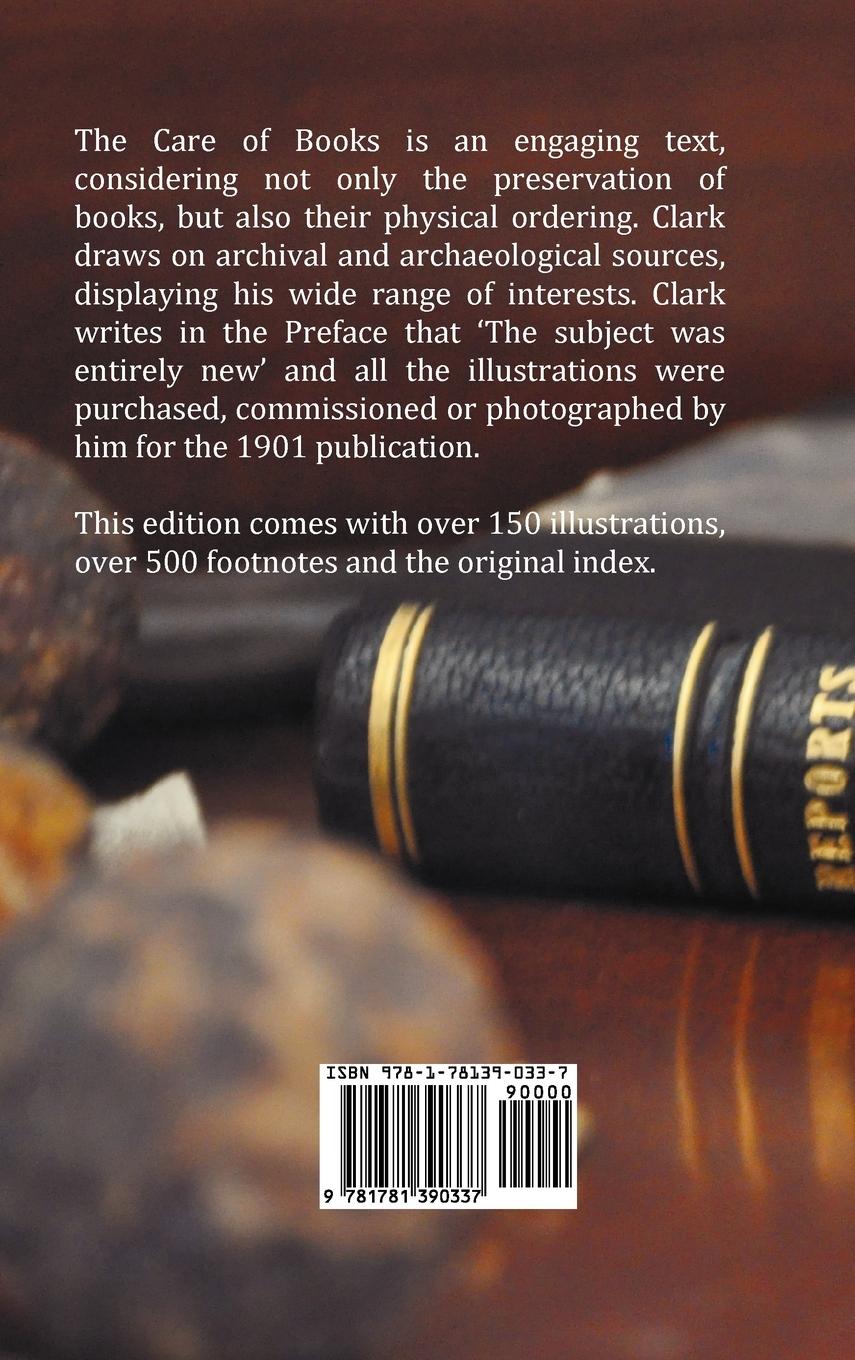 Rückseitencover The Care of Books - An Essay on the Development of Libraries and Their Fittings, from the Earliest Times to the End of the Eighteenth Century. Fully I