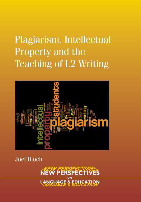 Vorderes Coverbild Plagiarism, Intellectual Property and the Teaching of L2 Writing