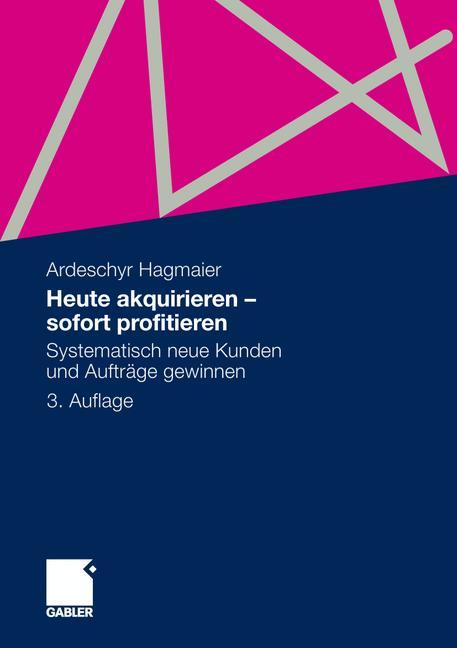 Vorderes Coverbild Heute akquirieren - sofort profitieren