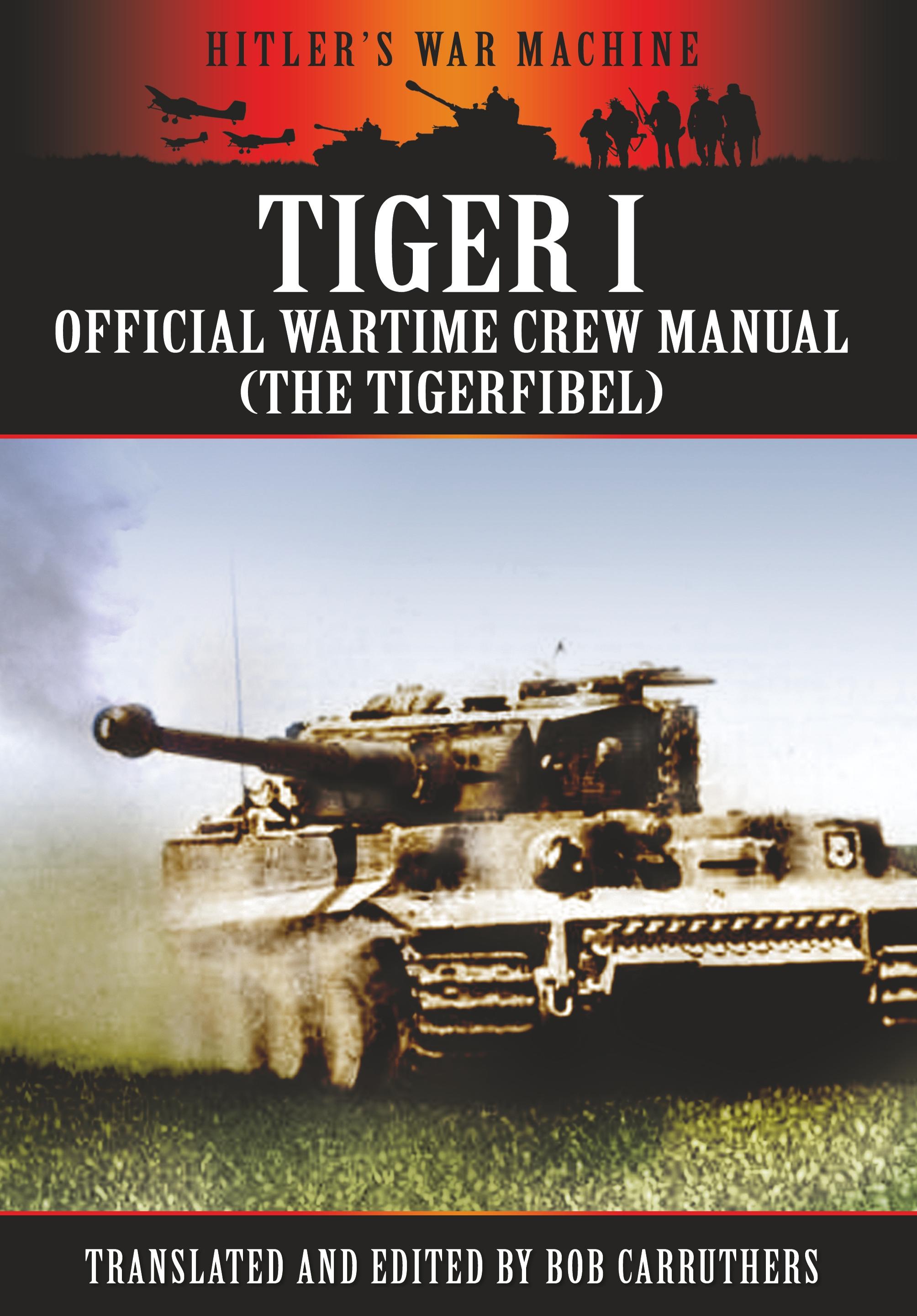 Vorderes Coverbild Tiger I - Official Wartime Crew Manual (the Tigerfibel)