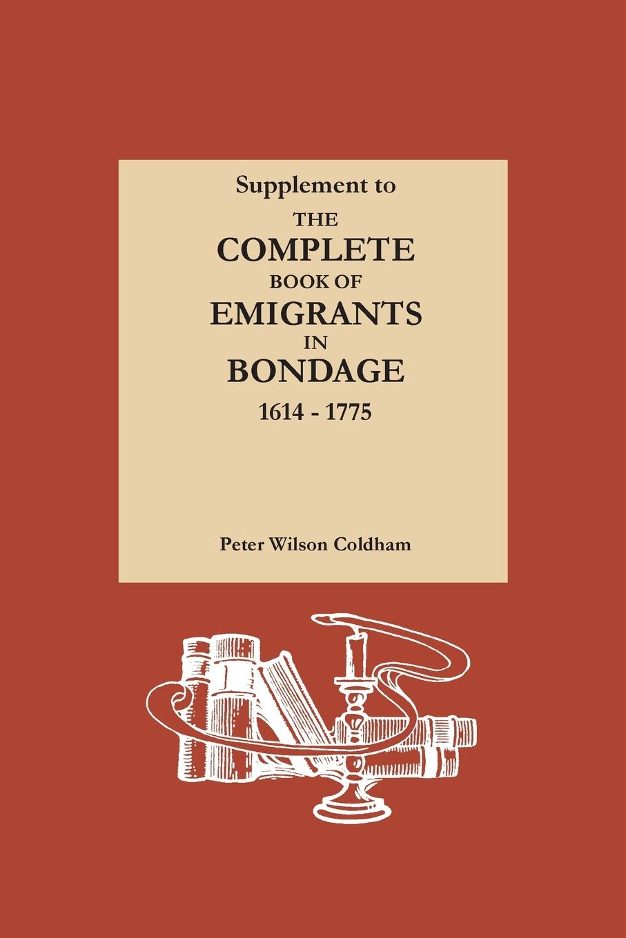 Vorderes Coverbild Supplement to The Complete Book of Emigrants in Bondage, 1614-1775