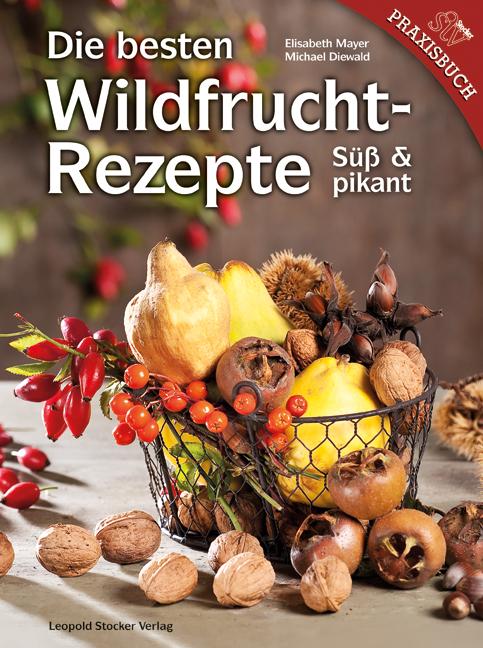 Vorderes Coverbild Die besten Wildfruchtrezepte