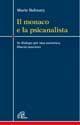Vorderes Coverbild Il monaco e la psicanalista. In dialogo per una autentica libertà interiore