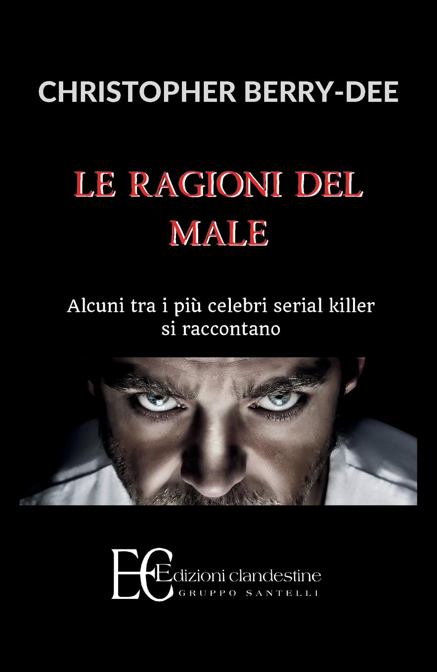 Vorderes Coverbild RAGIONI DEL MALE. ALCUNI TRA I PIU' CELEBRI SERIAL KILL