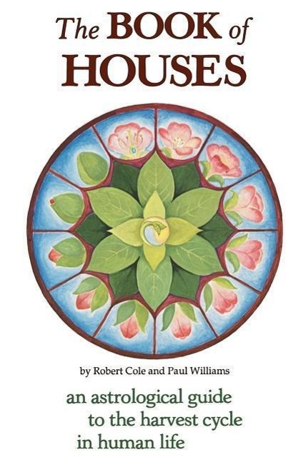 Vorderes Coverbild The Book of Houses: An Astrological Guide to the Harvest Cycle in Human Life
