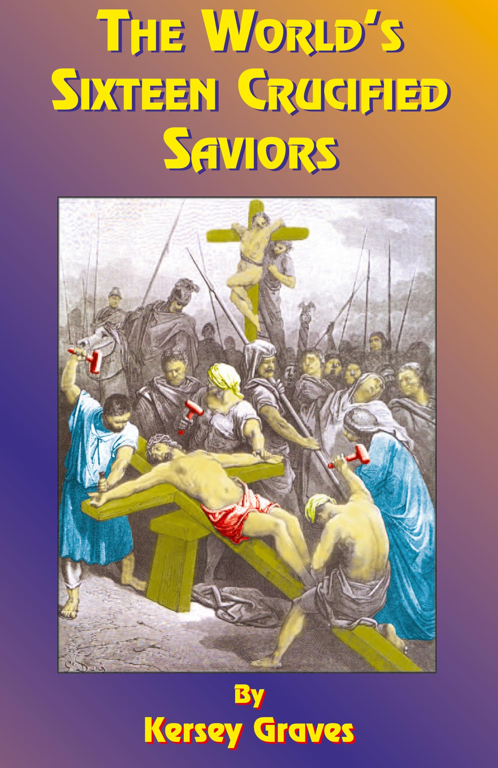 Vorderes Coverbild The World's Sixteen Crucified Saviors