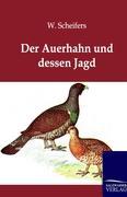 Vorderes Coverbild Der Auerhahn und dessen Jagd