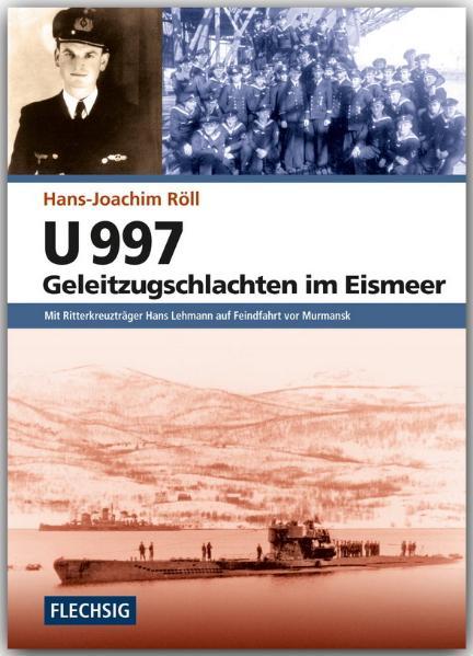 Vorderes Coverbild U 997 - Geleitzugschlachten im Eismeer