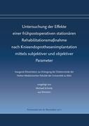 Vorderes Coverbild Untersuchung der Effekte einer frühpostoperativen stationären Rehabilitationsmaßnahme nach Knieendoprothesenimplantation mittels subjektiver und objektiver Parameter