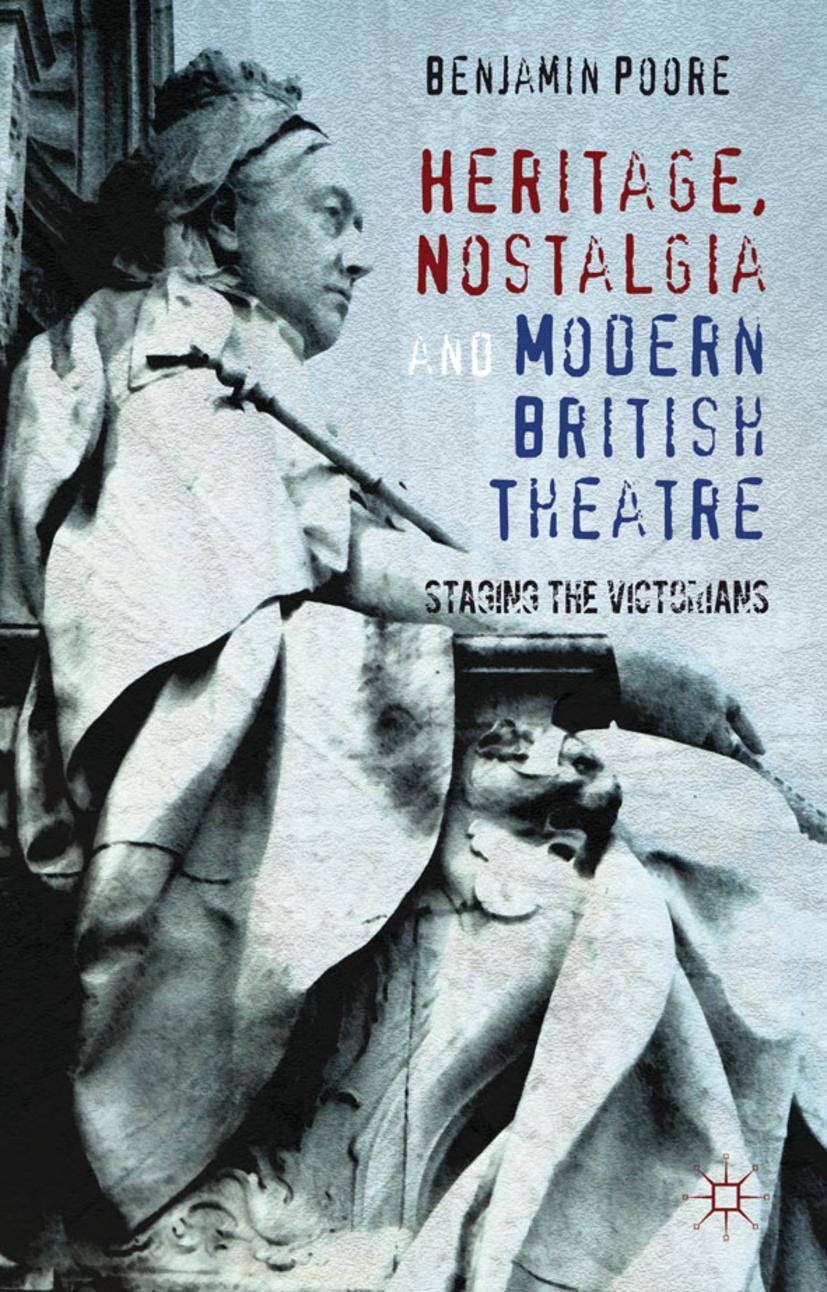 Vorderes Coverbild Heritage, Nostalgia and Modern British Theatre