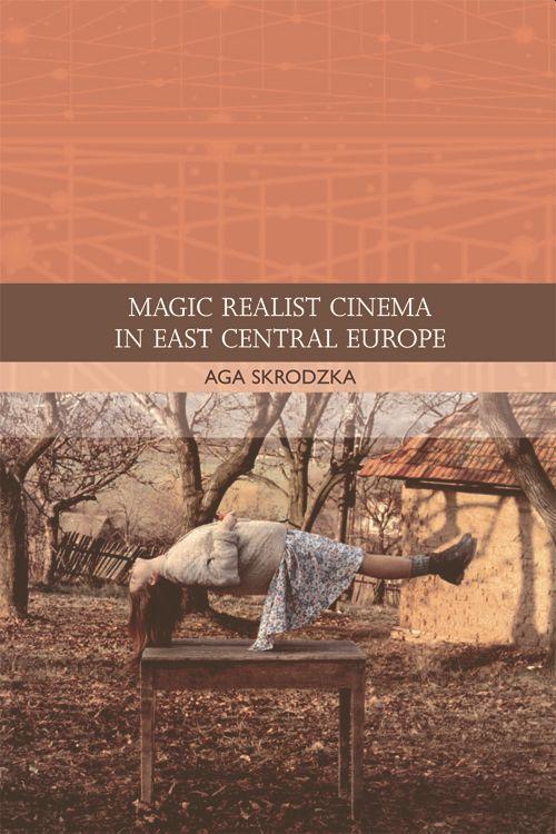 Vorderes Coverbild Magic Realist Cinema in East Central Europe