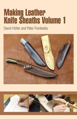 Vorderes Coverbild Making Leather Knife Sheaths - Volume 1