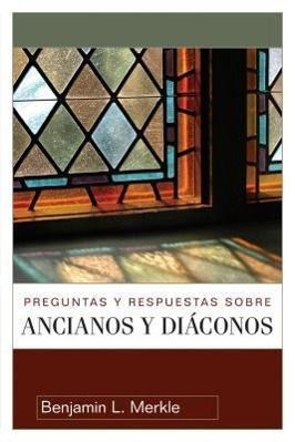 Vorderes Coverbild Preguntas Y Respuestas Sobre Ancianos Y Diáconos