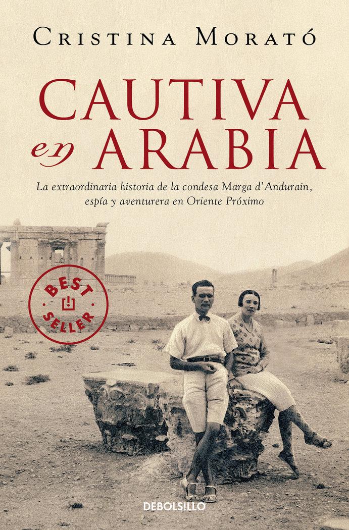 Vorderes Coverbild Cautiva en Arabia : la extraordinaria historia de la condesa Marga d'Andurain, espía y aventurera en Oriente Próximo