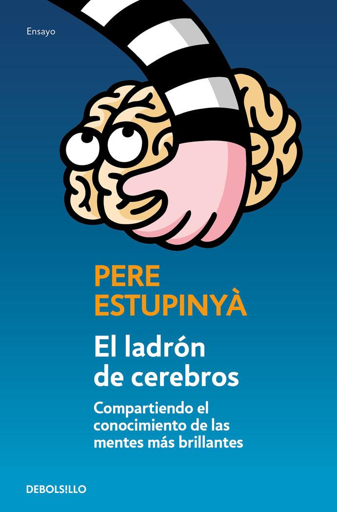 Vorderes Coverbild El ladrón de cerebros : compartiendo el conocimiento científico de las mentes más brillantes