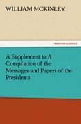 Vorderes Coverbild A Supplement to A Compilation of the Messages and Papers of the Presidents