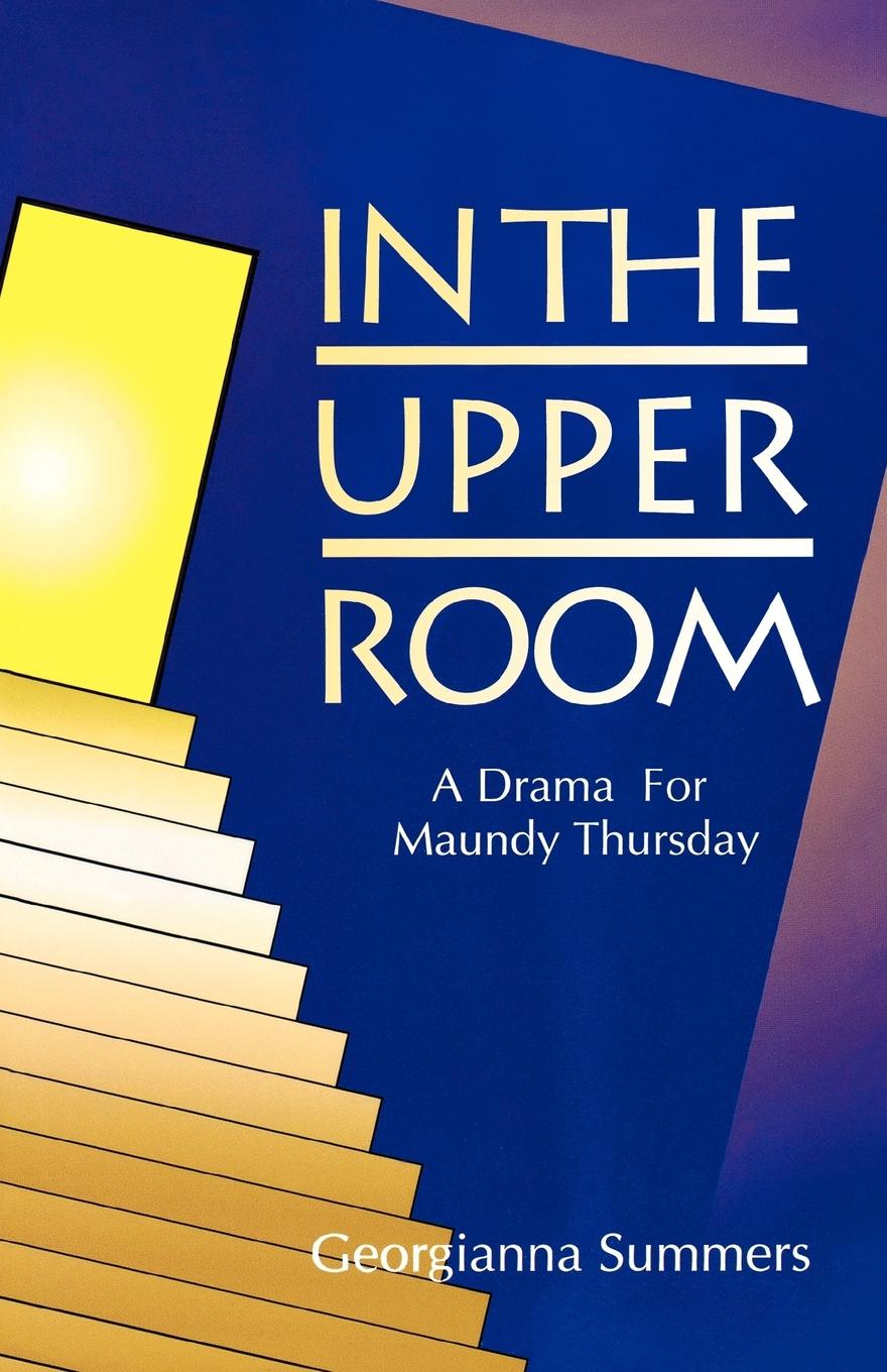 Vorderes Coverbild In the Upper Room: A Drama for Maundy Thursday