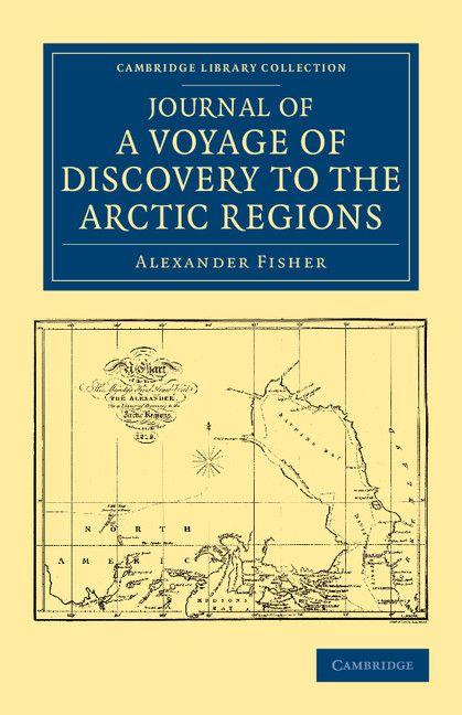 Vorderes Coverbild Journal of a Voyage of Discovery to the Arctic Regions, Performed 1818, in His Majesty's Ship Alexander, Wm. Edw. Parry, Esq. Lieut. and Commander