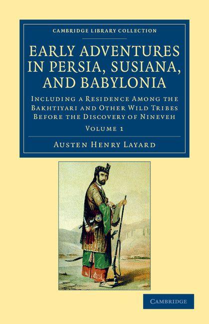 Vorderes Coverbild Early Adventures in Persia, Susiana, and Babylonia - Volume 1