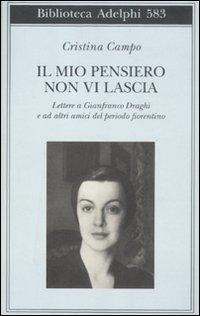 Vorderes Coverbild Il mio pensiero non vi lascia. Lettere a Gianfranco Draghi e ad altri amici del periodo fiorentino