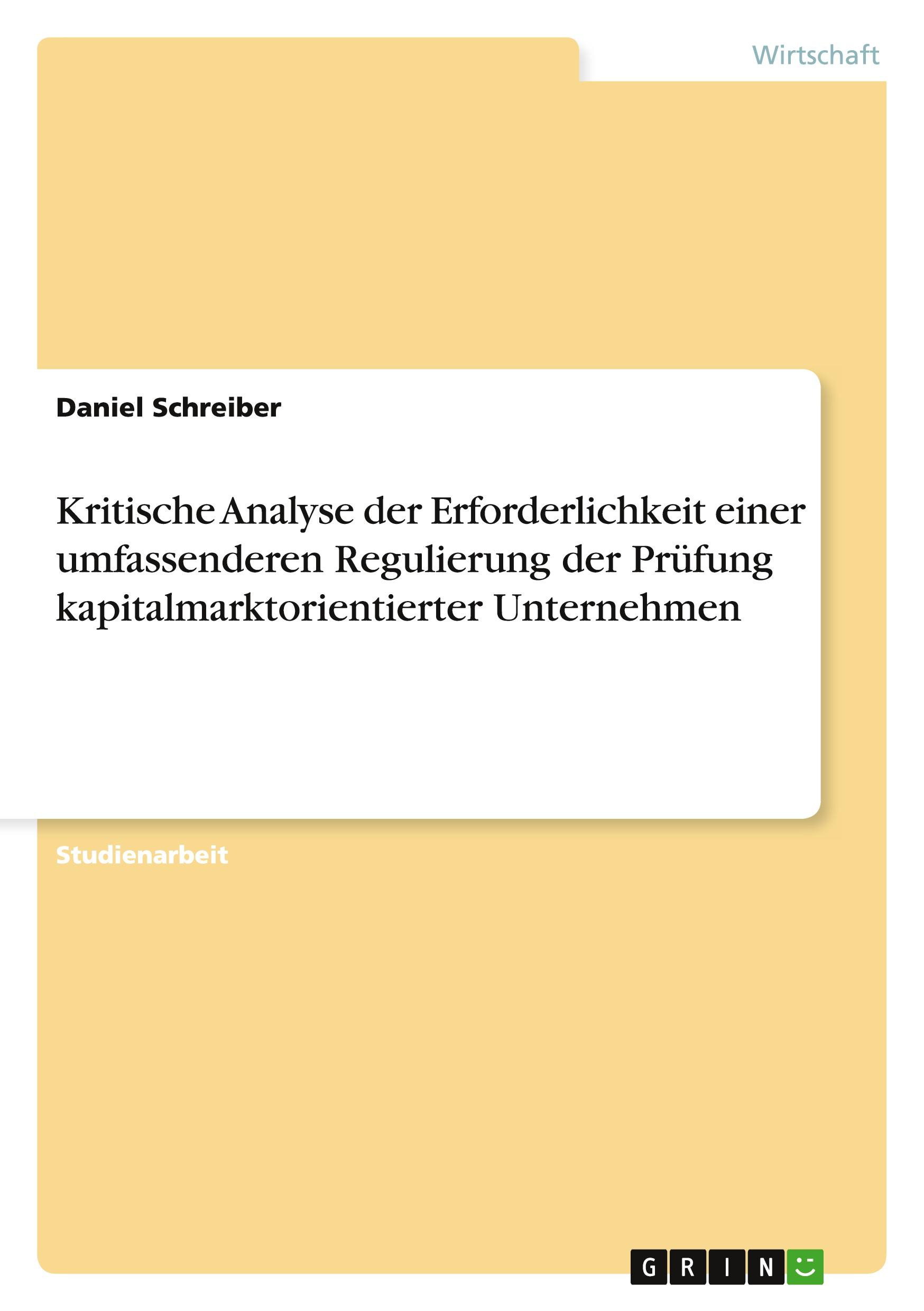 Vorderes Coverbild Kritische Analyse der Erforderlichkeit einer umfassenderen Regulierung der Prüfung kapitalmarktorientierter Unternehmen