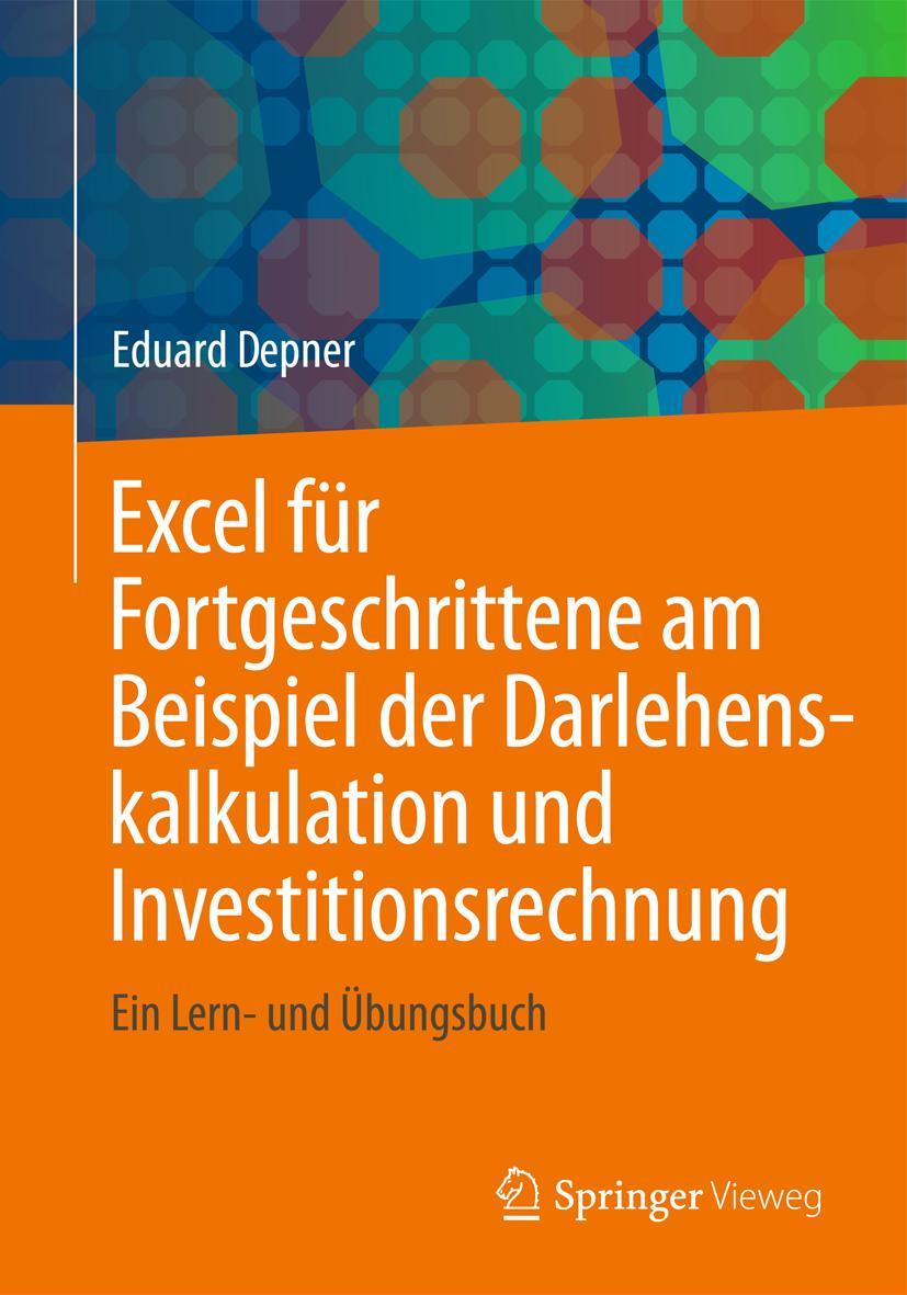 Vorderes Coverbild Excel für Fortgeschrittene am Beispiel der Darlehenskalkulation und Investitionsrechnung