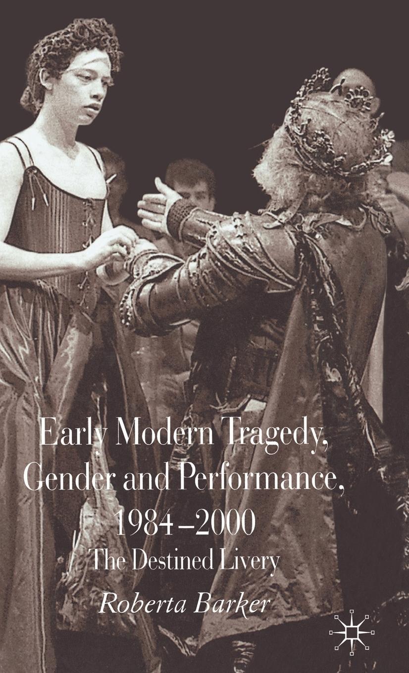 Vorderes Coverbild Early Modern Tragedy, Gender and Performance, 1984-2000