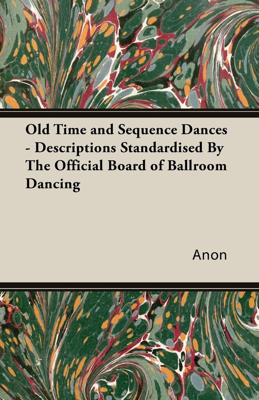 Vorderes Coverbild Old Time and Sequence Dances - Descriptions Standardised by the Official Board of Ballroom Dancing